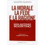 La morale la fede e la ragione. Dialogo con don Antonio Sciortino sulla nuova Chiesa di papa Francesco