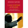 Lasciatemi andare. La forza della debolezza di Giovanni Paolo II