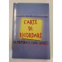 L'arte di ricordare. La memoria e i suoi segreti