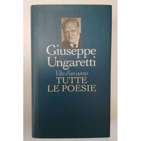 Vita d'un uomo. Tutte le poesie