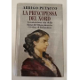 La Principessa del Nord. La misteriosa vita della dama del Risorgimento: Cristina di Belgioioso.