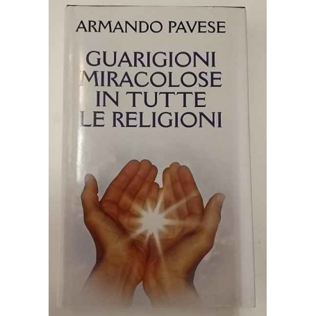 Guarigioni miracolose in tutte le religioni