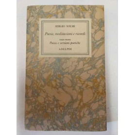Opere. Poesie meditazioni e ricordi. Tomo primo: Poesie e versioni poetiche.