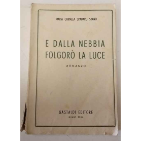 E dalla nebbia folgorò la luce