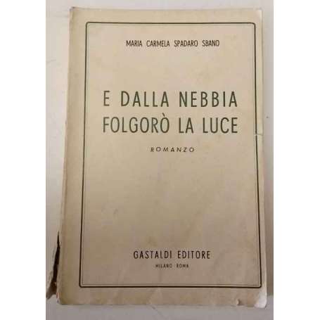 E dalla nebbia folgorò la luce