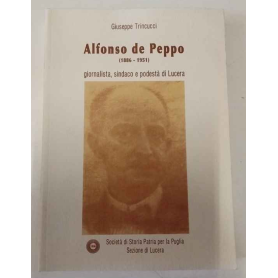 Alfonso de Peppo (1886-1951) giornalista sindaco e podestà di Lucera.