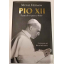 Pio XII. Il papa che si oppose a Hitler.