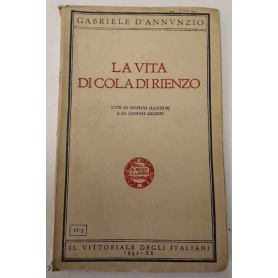La vita di Cola di Rienzo. Vite di uomini illustri e di uomini oscuri.