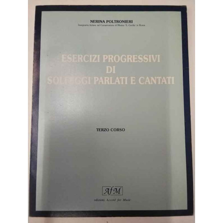 Esercizi progressivi di solfeggi parlati e cantati. Terzo corso.