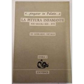 Pingatur in palatio. La pittura infamante nei secoli XIII-XVI
