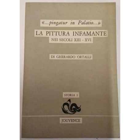 Pingatur in palatio. La pittura infamante nei secoli XIII-XVI