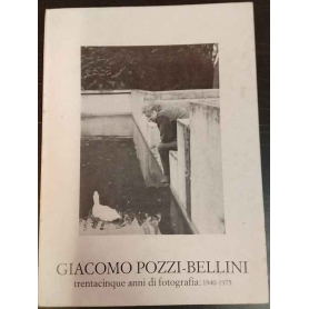 Giacomo Pozzi-Bellini. Trentacinque anni di fotografia 1940-1975