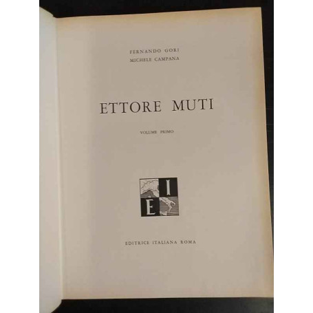 Ettore Muti. Volume primo.