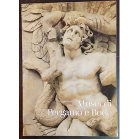 Capolavori dei Musei di Pergamo e Bode