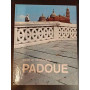 PADOUE: Art et Histoire