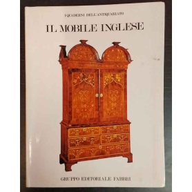 Il mobile inglese. Dal medioevo al 1925.