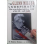 The Glenn Miller Conspiracy. The never-before- told true story of his life and death