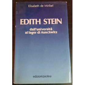 Edith Stein. Dall'università al lager di Auschwitz