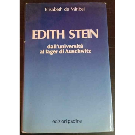 Edith Stein. Dall'università al lager di Auschwitz
