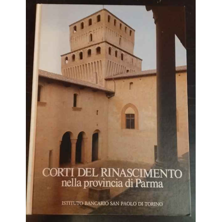 Corti del Rinascimento nella Provincia di Parma