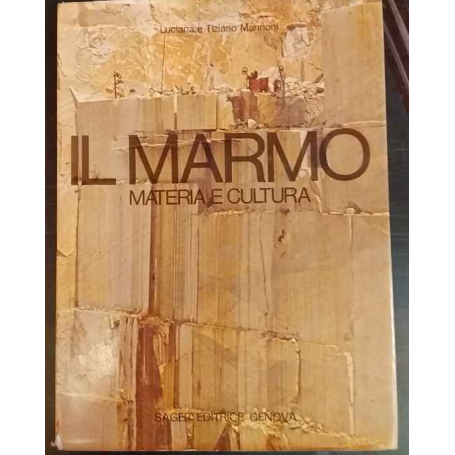 Il marmo. Materia e cultura.