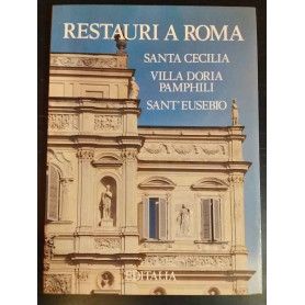 Restauri a Roma. Santa Cecilia. Villa Doria Pamphili. Sant'Eusebio.
