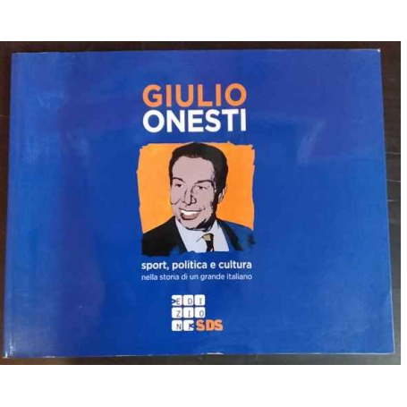 Giulio Onesti. Sport politica e cultura