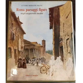 Roma paesaggi figure negli acquerelli inediti