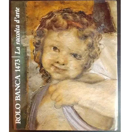 Rolo Banca 1473. La raccolta d'arte