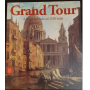 Grand Tour. Il fascino dell'Italia nel XVIII secolo