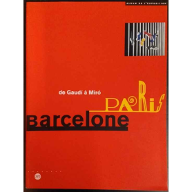 Paris-Barcelone. De Gaudí à Miró.