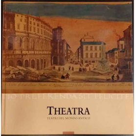 Theatra. Teatri del mondo antico.