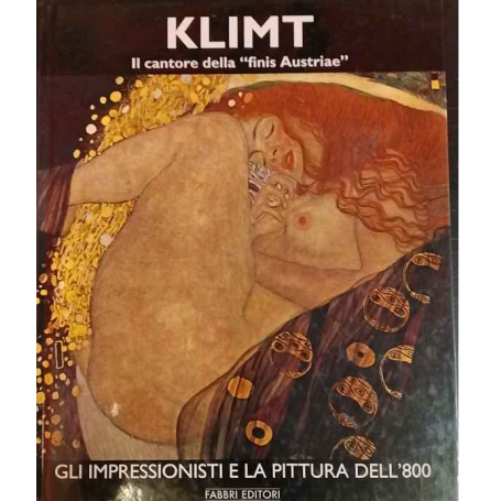 Klimt il cantore della "finis Austriae". Gli Impressionisti e la pittura dell'800.