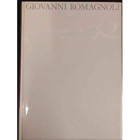 Giovanni Romagnoli. Pitture - incisioni - disegni
