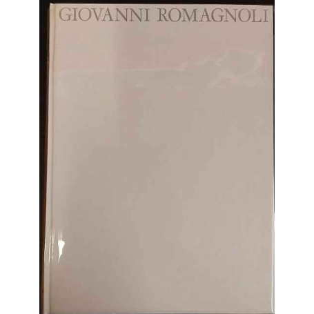 Giovanni Romagnoli. Pitture - incisioni - disegni
