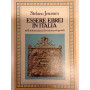 Essere ebrei in Italia nella testimonianza di ventuno protagonisti