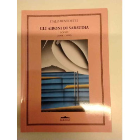 Gli aironi di Sabaudia. Poesie (1998-2008)