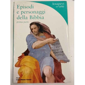 Episodi e personaggi della Bibbia. Prima parte.