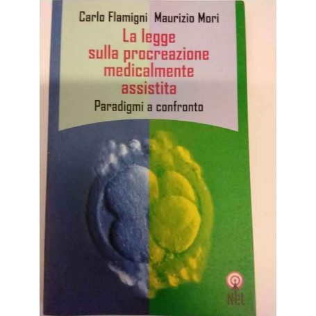 La legge sulla procreazione medicalmente assistita. Paradigmi a confronto