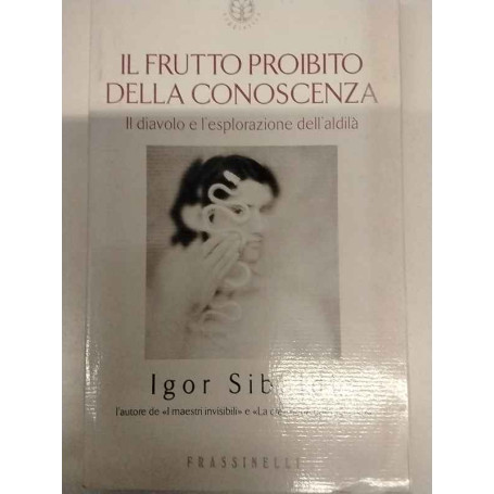 Il frutto proibito della conoscenza. Il diavolo e l'esplorazione dell'aldilà