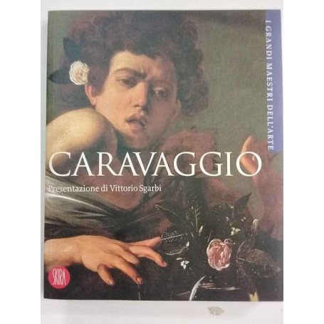 Caravaggio. I grandi Maestri dell'Arte.