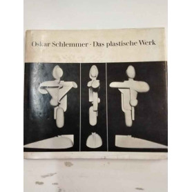 Oskar Schlemmer: Das plastische Werk