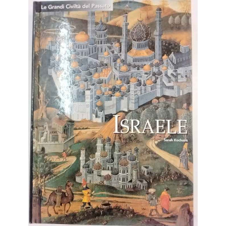 Le Grandi Civiltà del Passato. Israele.