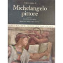 L'opera completa di Michelangelo pittore