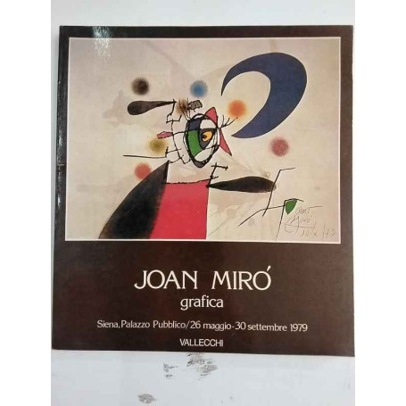 Joan Miro'. Grafica 1930 - 1978. Catalogo mostra Siena 1979.
