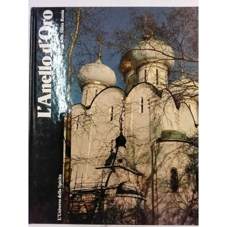 L'Anello d'oro. Il cuore della Santa Russia
