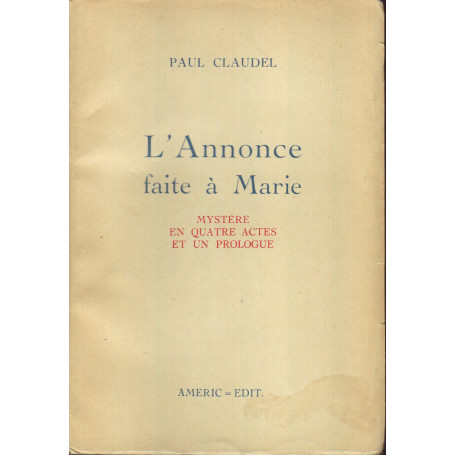 L'Annonce faite à  Marie. Mystere en quatre actes et un prologue