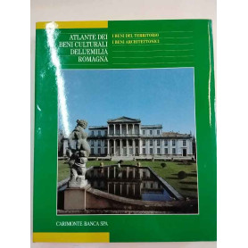 Atlante dei beni culturali dell'Emilia Romagna. Volume terzo. I beni del territorio. I beni architettonici.