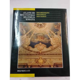 Atlante dei beni culturali dell'Emilia Romagna. 4. I beni bibliografici I beni musicali I beni teatrali.