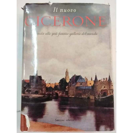 Il nuovo Cicerone. Guida alle più famose galleria del mondo.